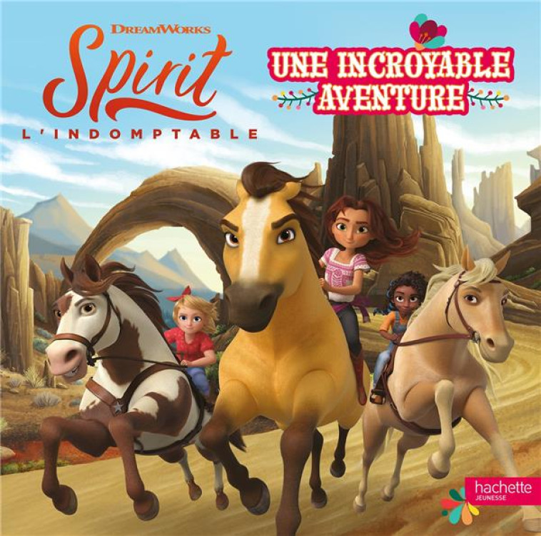 SPIRIT - UNE INCROYABLE AVENTURE - XXX - HACHETTE