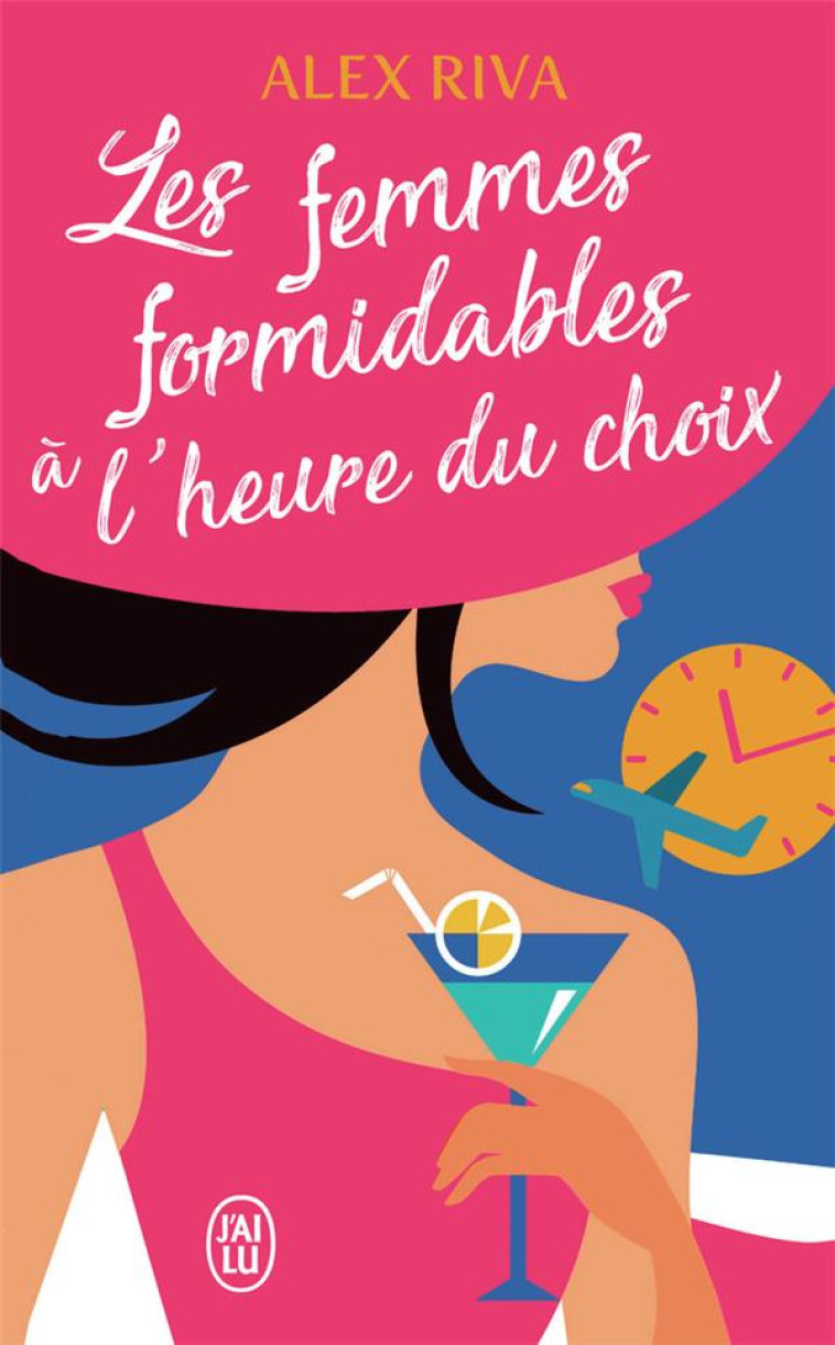 LES FEMMES FORMIDABLES A L-HEURE DU CHOIX - RIVA ALEX - J'AI LU