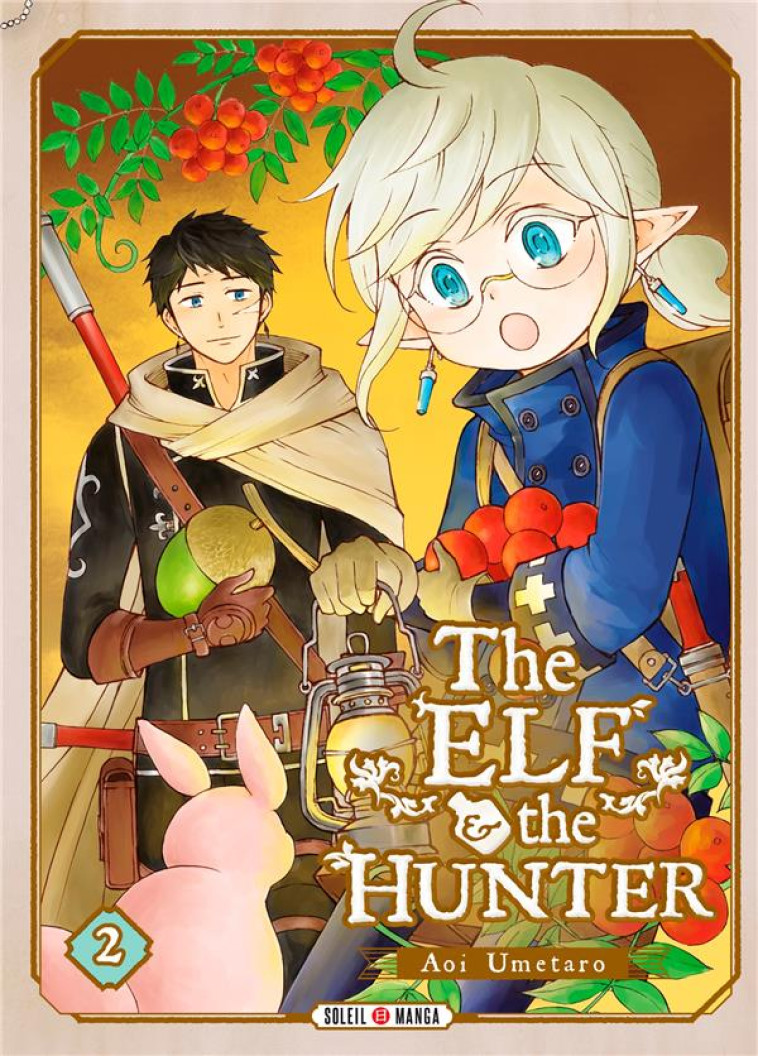 THE ELF AND THE HUNTER T02 - AOI UMETARO - Soleil Productions