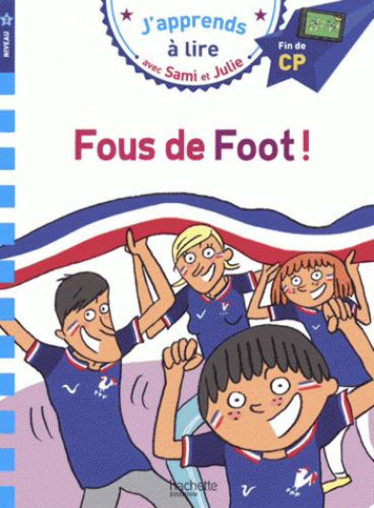 SAMI ET JULIE CP NIVEAU 3 FOUS DE FOOT ! - LEBRUN/AUDRAIN/BONTE - HACHETTE