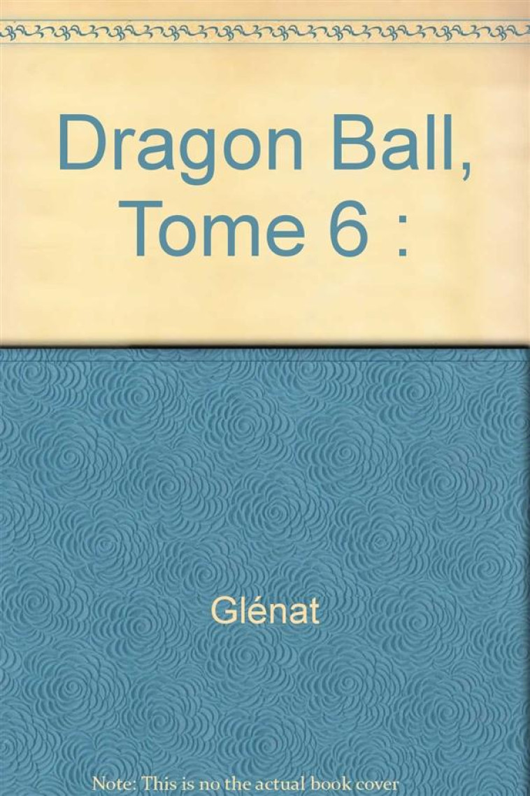 DRAGON BALL - EDITION ORIGINALE - TOME 06 - TORIYAMA AKIRA - Glénat