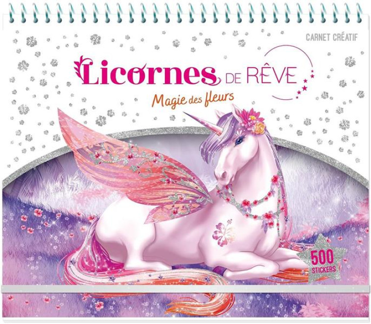 LICORNES DE REVE - CARNET CREATIF - MAGIE DES FLEURS - ALCOUFFE CHRISTINE - PRISMA