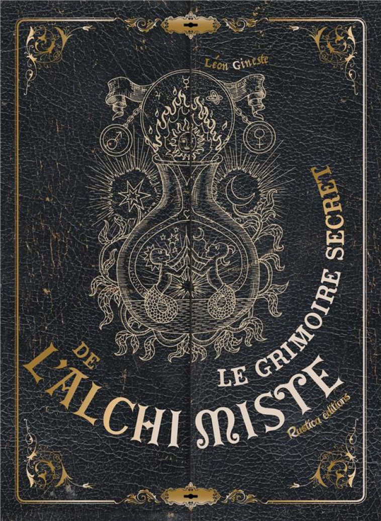 LE GRIMOIRE SECRET DE L-ALCHIMISTE - GINESTE LEON - RUSTICA