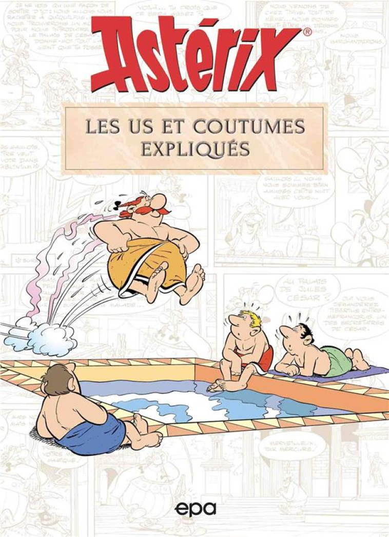 ASTERIX LES US ET COUTUMES EXPLIQUES - MOLIN BERNARD-PIERRE - EPA