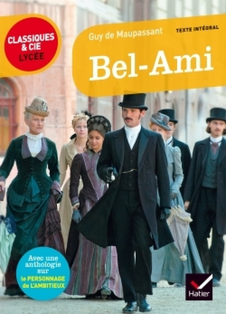 BEL-AMI - SUIVI D-UN PARCOURS SUR LE PERSON NAGE DE L-AMBITIEUX - Guy Maupassant - HATIER