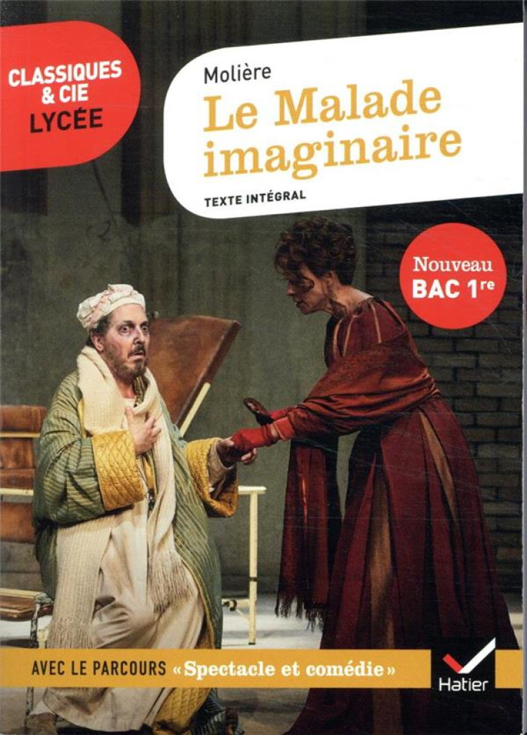 LE MALADE IMAGINAIRE (BAC 2022) - SUIVI DU PARCOURS  SPECTACLE ET COMEDIE - MOLIERE/NADIFI - HATIER SCOLAIRE