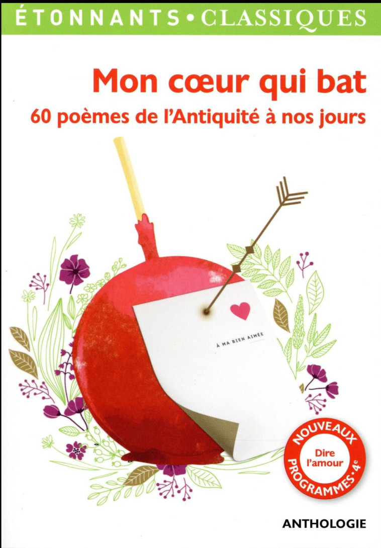 MON COEUR QUI BAT - 60 POEMES DE L-ANTIQUITE A NOS JOURS - COLLECTIF - Flammarion