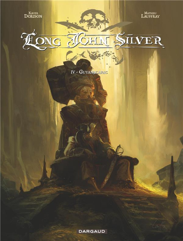 LONG JOHN SILVER - TOME 4 - GUYANACAPAC - LAUFFRAY MATHIEU - Dargaud