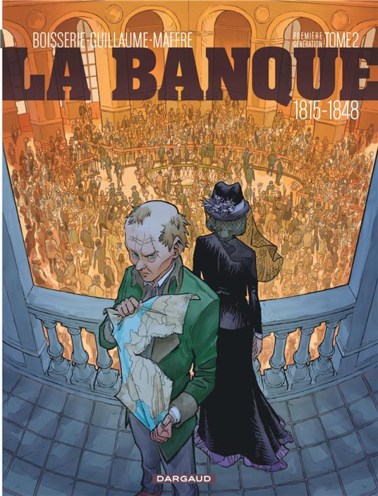 LA BANQUE - TOME 2 - 1815-1848 - PREMIERE GENERATION - LE MILLIARD DES EMIGRES - BOISSERIE PIERRE - Dargaud