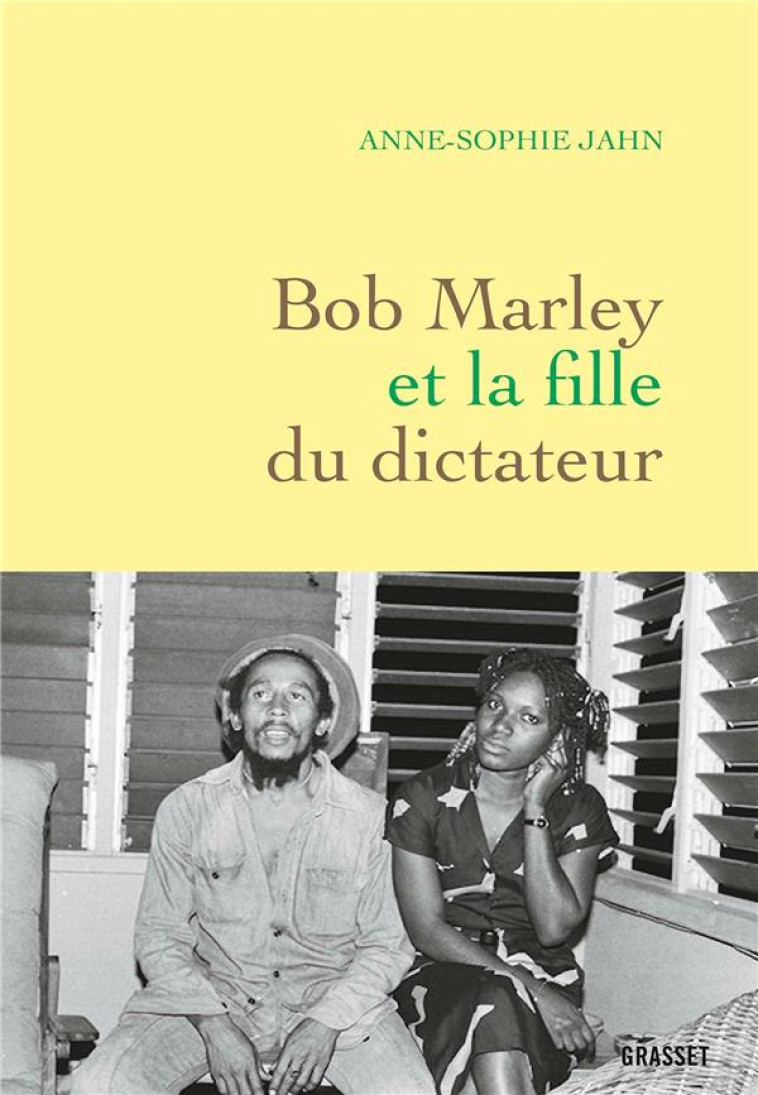 BOB MARLEY ET LA FILLE DU DICTATEUR - JAHN ANNE-SOPHIE - GRASSET