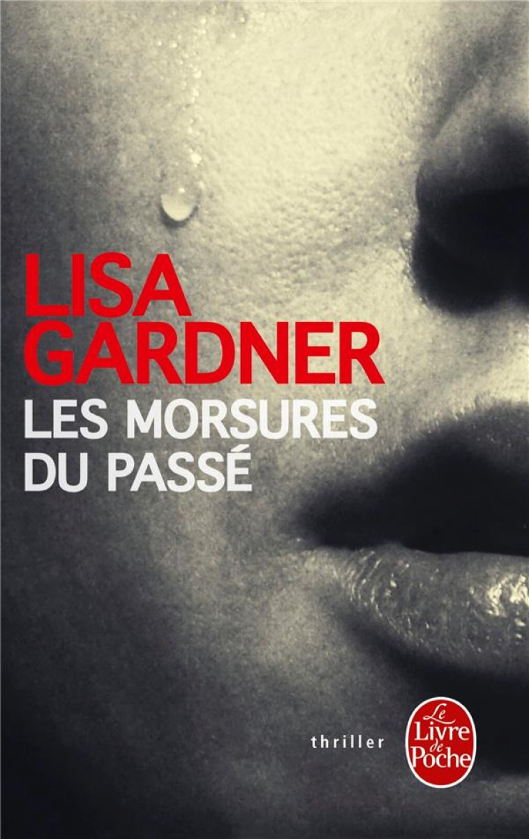 LES MORSURES DU PASSE - GARDNER LISA - Le Livre de poche