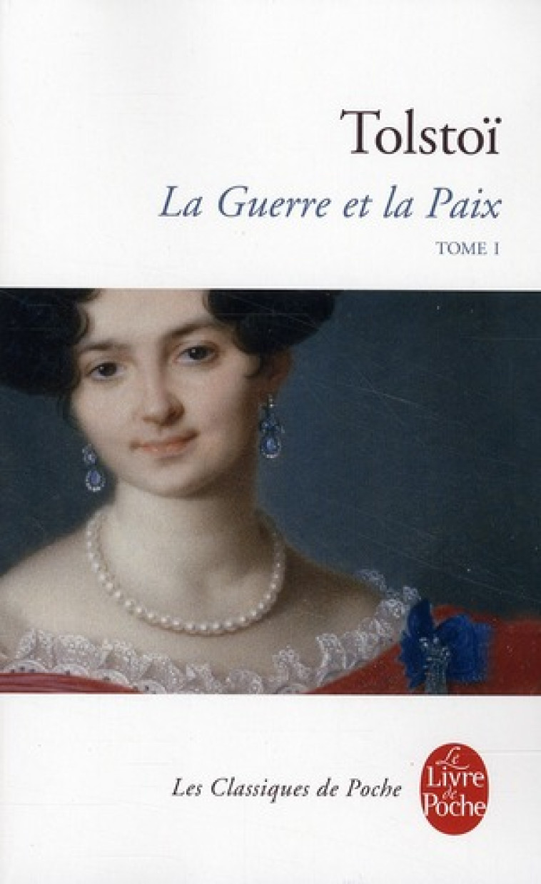 LA GUERRE ET LA PAIX (LA GUERRE ET LA PAIX, TOME 1) - TOLSTOI LEON - LGF/Livre de Poche