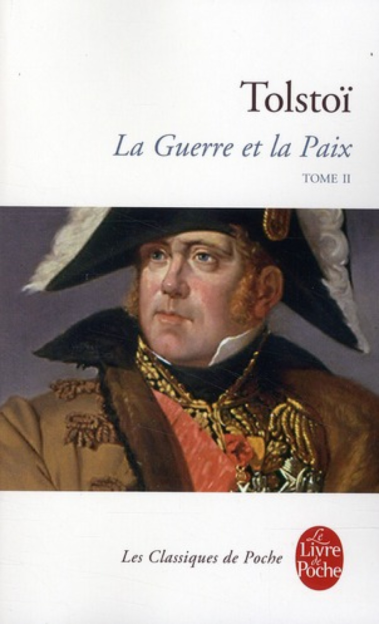 LA GUERRE ET LA PAIX (LA GUERRE ET LA PAIX, TOME 2) - TOLSTOI LEON - LGF/Livre de Poche