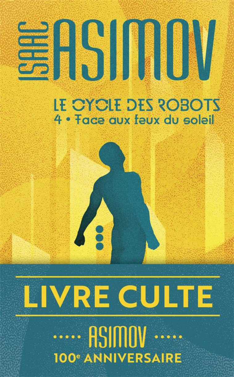 FACE AUX FEUX DU SOLEIL - VOL04 - LE CYCLE DES ROBOTS - ASIMOV ISAAC - J'AI LU