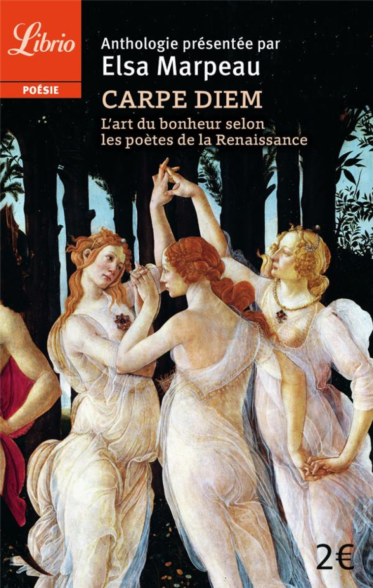 CARPE DIEM - L-ART DU BONHEUR SELON LES POETES DE LA RENAISSANCE - MARPEAU ELSA - J'AI LU