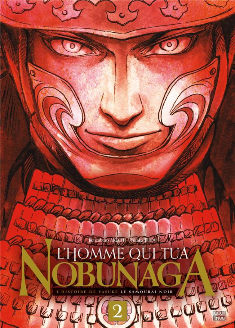 L-HOMME QUI TUA NOBUNAGA T02 - AKECHI/TODO - DELCOURT