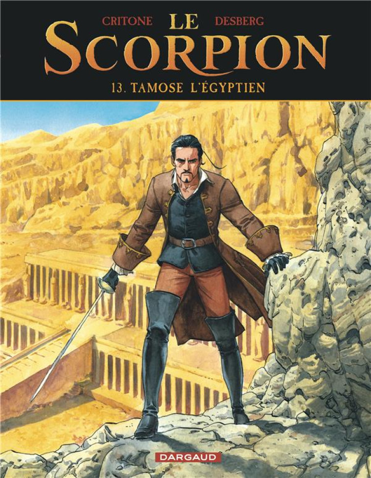 LE SCORPION - TOME 13 - TAMOSE L EGYPTIEN - DESBERG STEPHEN - DARGAUD