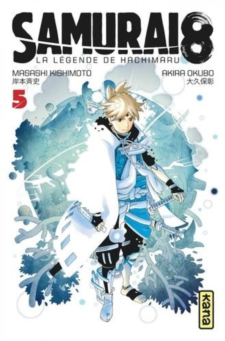 SAMURAI 8 - LA LEGENDE DE HACHIMARU - TOME 5 - MASASHI KISHIMOTO - DARGAUD