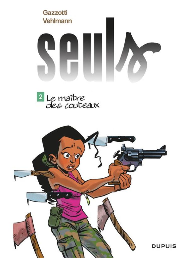 SEULS - TOME 2 - LE MAITRE DES COUTEAUX - VEHLMANN FABIEN - DUPUIS