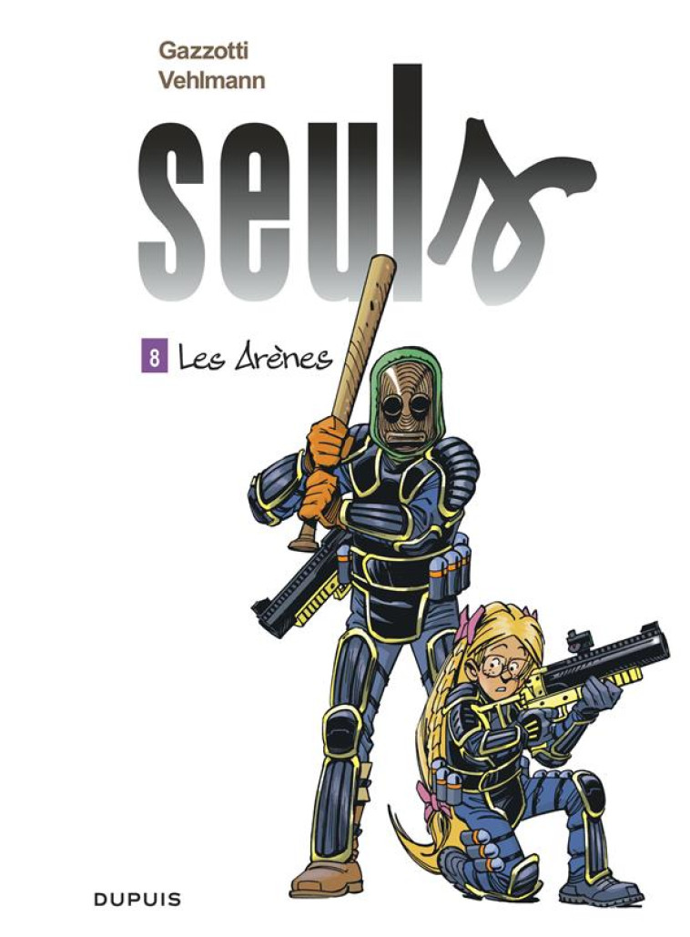 SEULS - TOME 8 - LES ARENES - VEHLMANN FABIEN - Dupuis