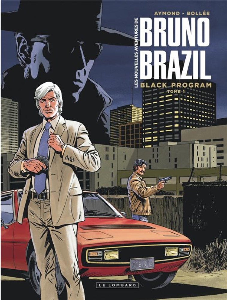 LES NOUVELLES AVENTURES DE BRUNO BRAZIL - TOME 1 - BLACK PROGRAM TOME 1 - BOLLEE LAURENT-FREDE - LOMBARD