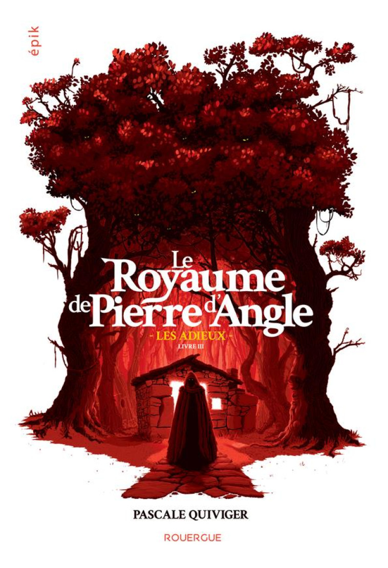 LE ROYAUME DE PIERRE D-ANGLE - LES ADIEUX - QUIVIGER PASCALE - ROUERGUE