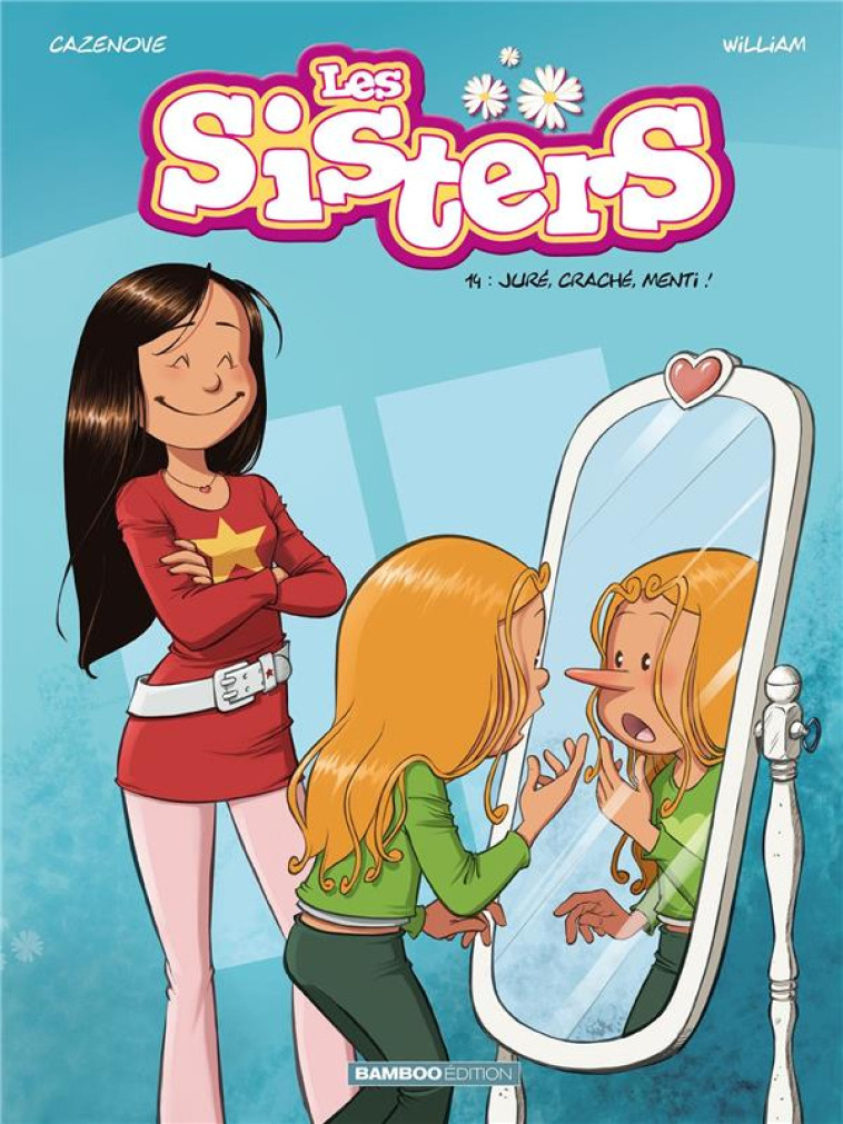 SISTERS (LES) - LES SISTERS - TOME 14 - JURE, CRACHE, MENTI ! - CAZENOVE/WILLIAM - BAMBOO