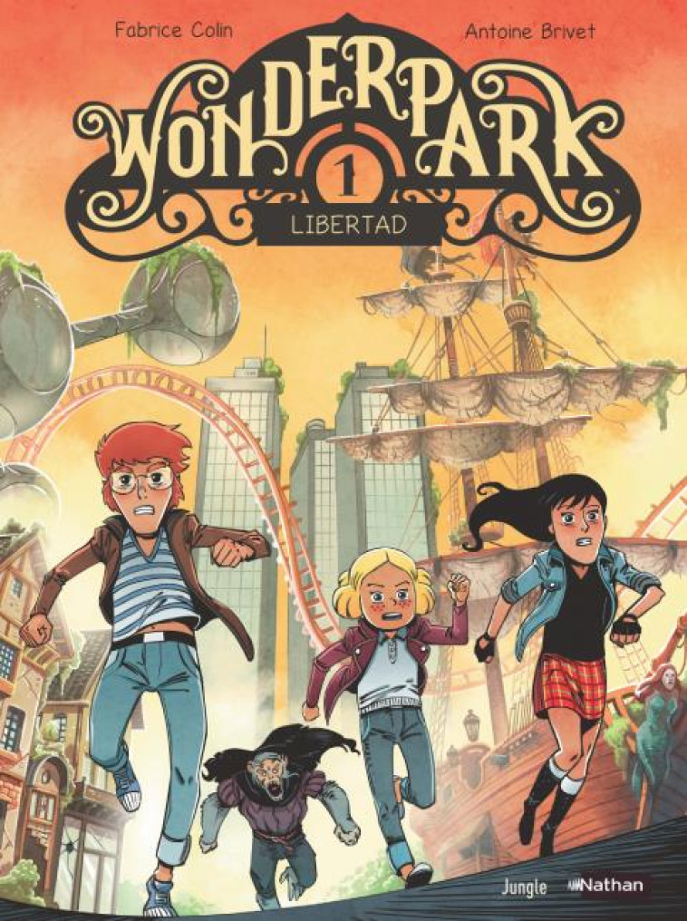 WONDERPARK - TOME 1 LIBERTAD - VOL01 - COLIN/BRIVET - CASTERMAN