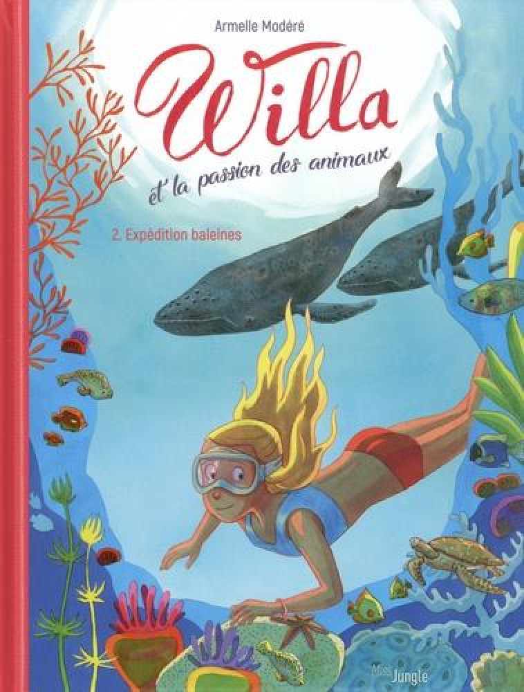 WILLA ET LA PASSION DES ANIMAUX - TOME 2 EXPEDITION BALEINES - VOL02 - MODERE/FONTENOY - CASTERMAN