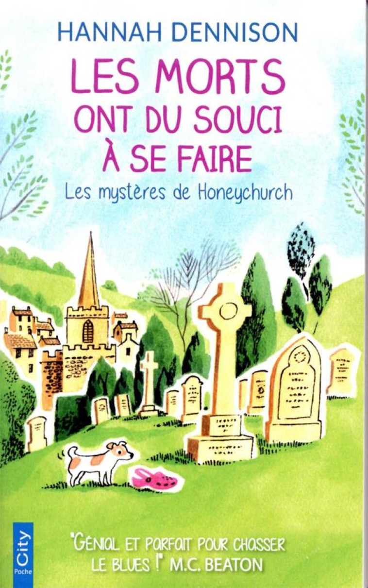 LES MYSTERES DE HONEYCHURCH - T04 - LES MORTS ONT DU SOUCI A SE FAIRE - DENNISON HANNAH - CITY