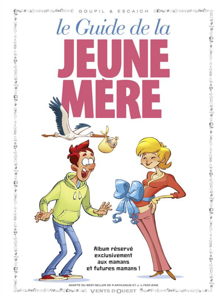 LES GUIDES EN BD - TOME 17 - LA JEUNE MERE - GOUPIL/ESCAICH - VENTS D'OUEST