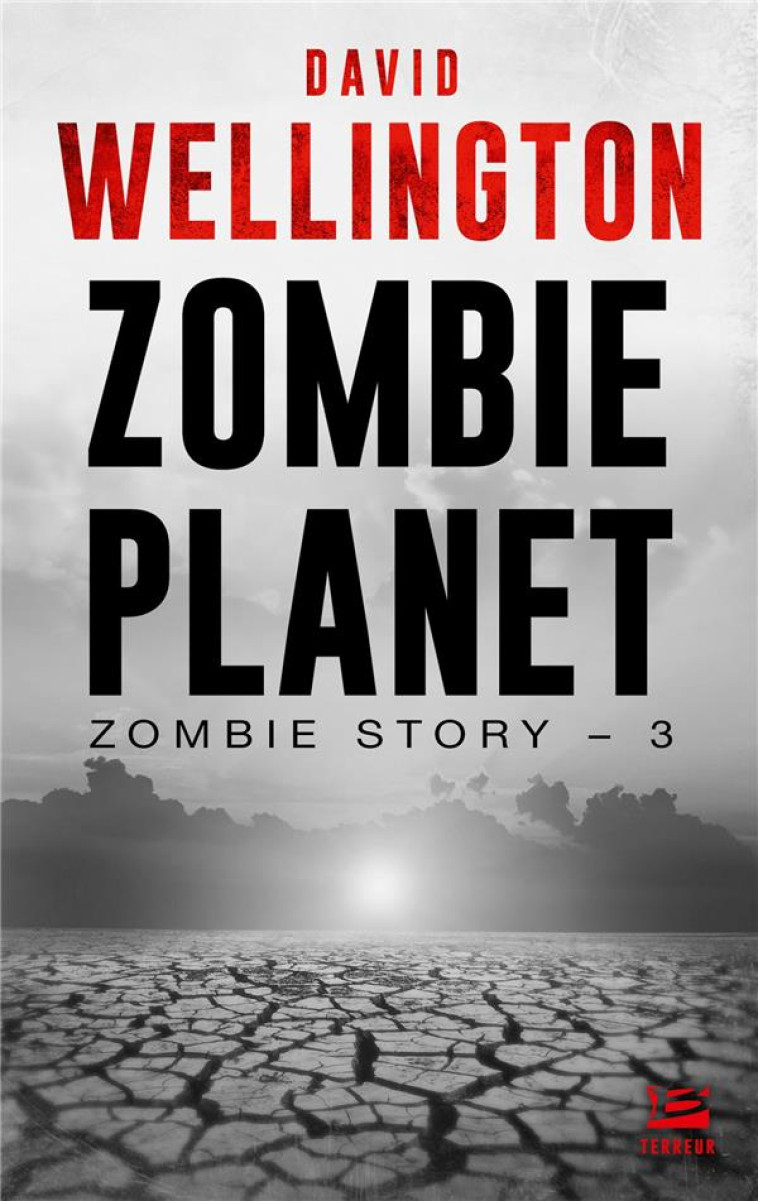 ZOMBIE STORY, T3 : ZOMBIE PLANET - WELLINGTON DAVID - BRAGELONNE