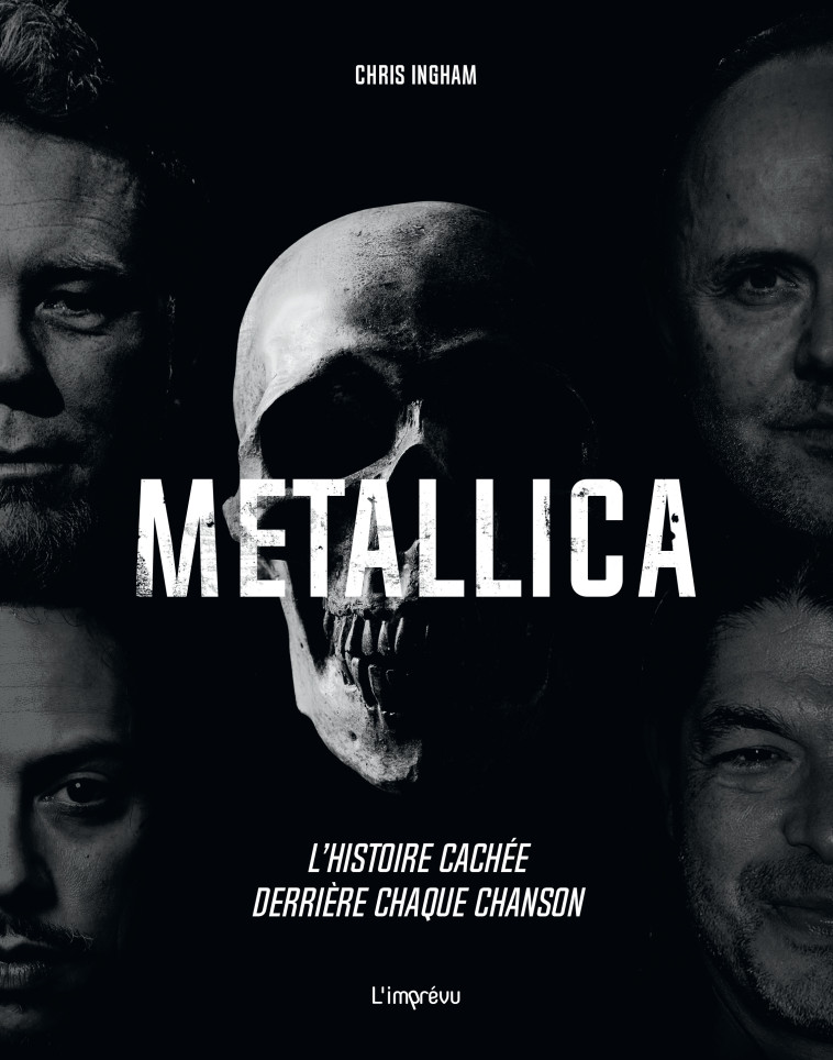 MetallicaŽ. L'histoire cachée derrière chaque chanson. - Ingham Chris - L IMPREVU