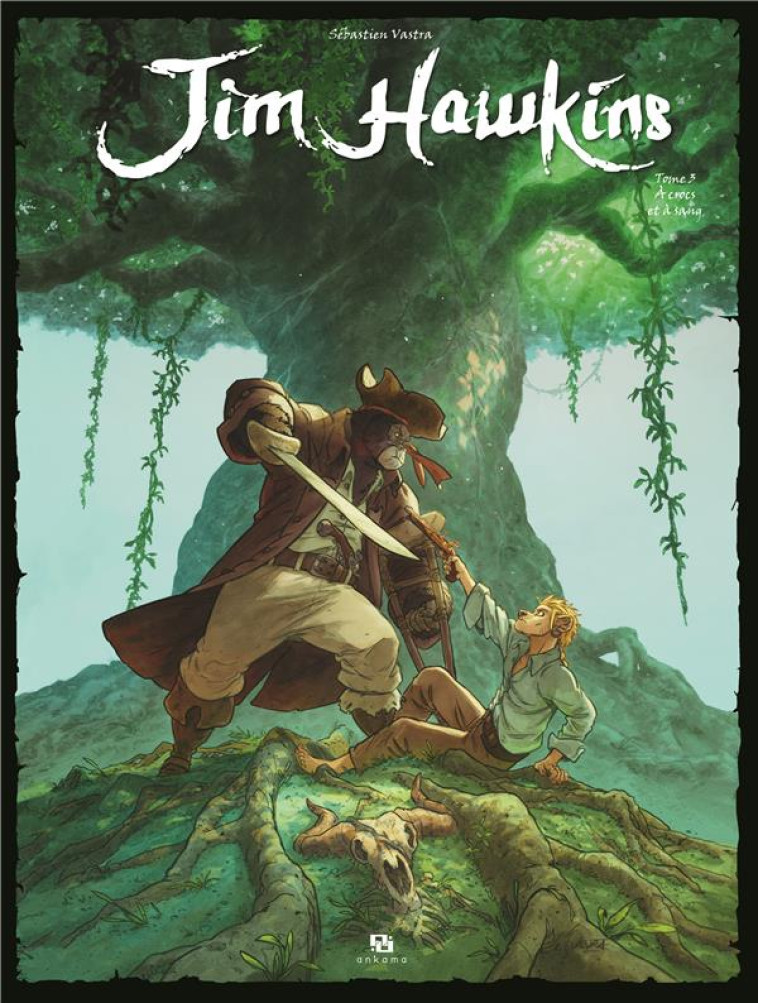 JIM HAWKINS - TOME 3 - A CROCS ET A SANG - VASTRA - ANKAMA