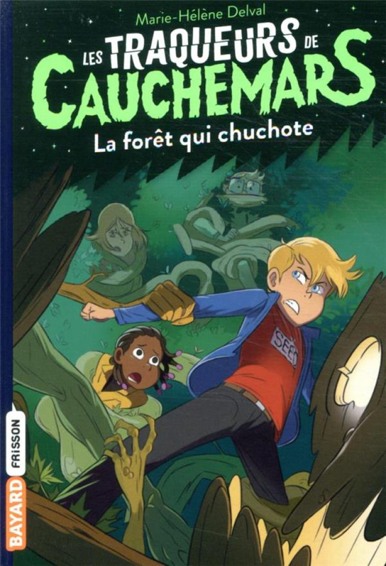 LES TRAQUEURS DE CAUCHEMARS, TOME 01 - LA FORET QUI CHUCHOTE - DELVAL MARIE-HELENE - BAYARD JEUNESSE