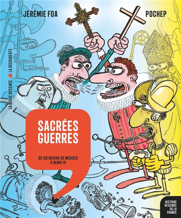 SACREES GUERRES - DE CATHERINE DE MEDICIS A HENRI IV - FOA/POCHEP - GALLISOL