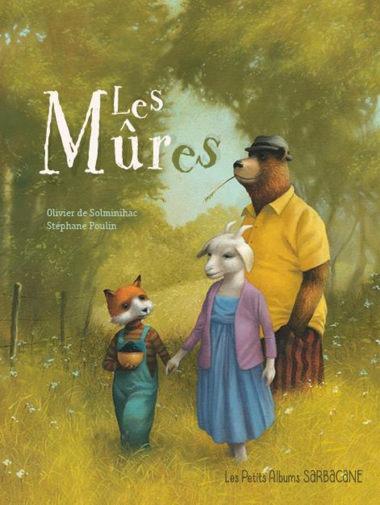 LES MURES (LES PETITS ALBUMS) - DE SOLMINIHAC/POULIN - SARBACANE