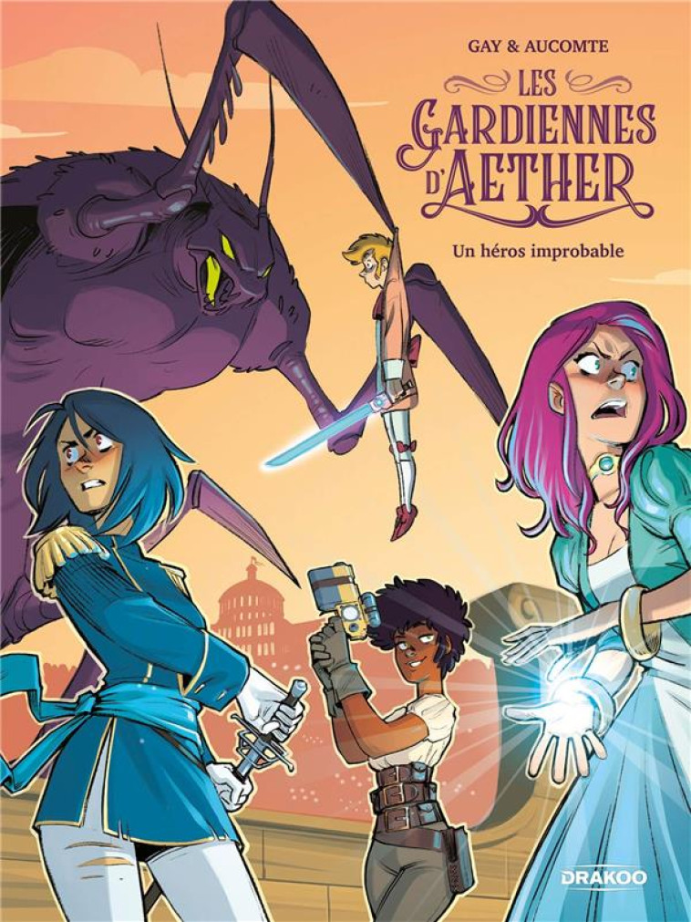 GARDIENNES D AETHER (LES) - T01 - LES GARDIENNES D-AETHER - VOL. 01/3 - UN HEROS IMPROBABLE - GAY/AUCOMTE - DU LUMIGNON