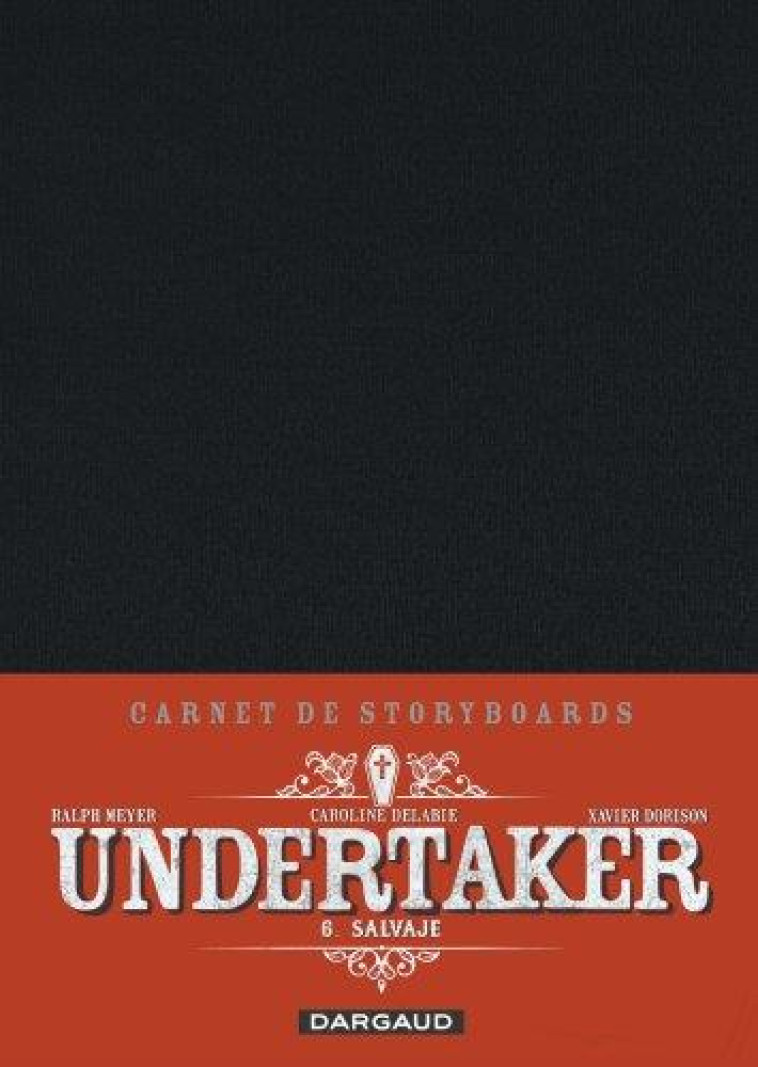 UNDERTAKER - TOME 6 - SALVAJE / EDITION SP?CIALE, CRAYONN?EE - DORISON XAVIER - DARGAUD