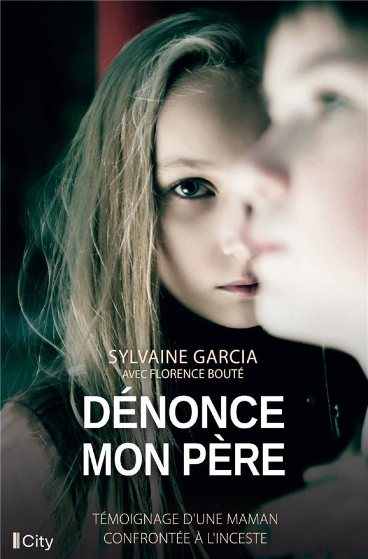 DENONCE MON PERE - GARCIA SYLVAINE - CITY