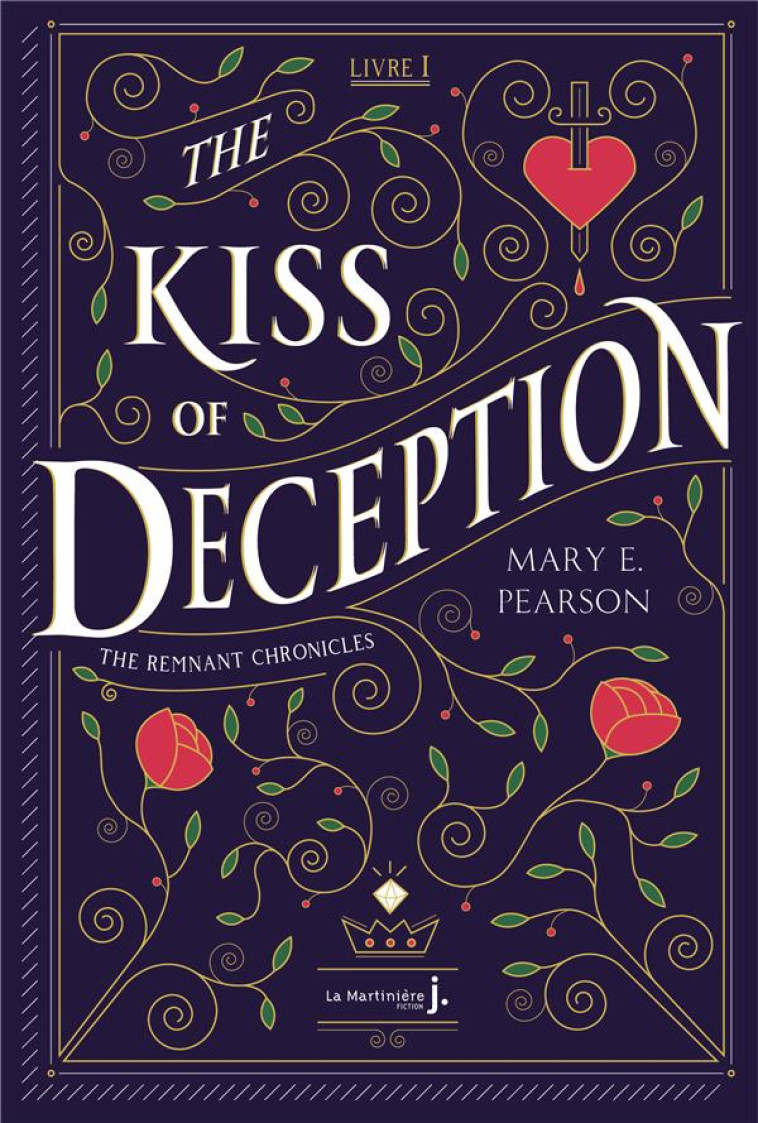 THE KISS OF DECEPTION. THE REMNANT CHRONICLES, TOME 1 - PEARSON MARY - MARTINIERE BL