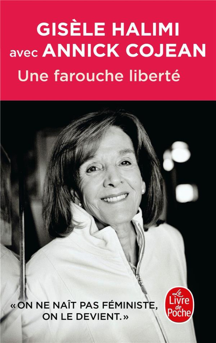 UNE FAROUCHE LIBERTE - HALIMI/COJEAN - LGF/Livre de Poche