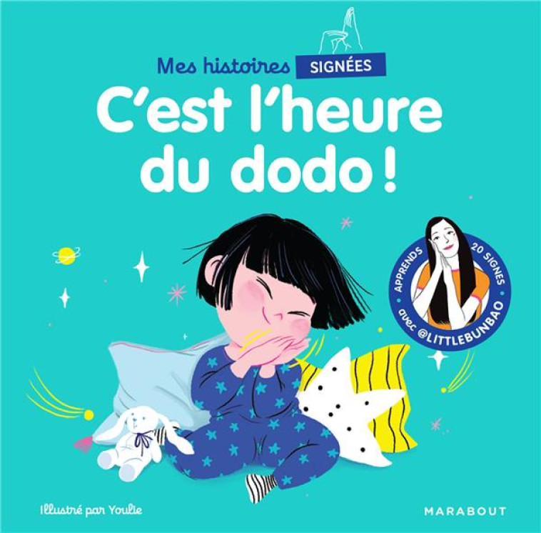 MES HISTOIRES SIGNEES - C-EST L-HEURE DU DODO - APPRENDS 20 SIGNES AVEC  LITTLEBUNBAO - CAO/YOULIEDESSINE - MARABOUT