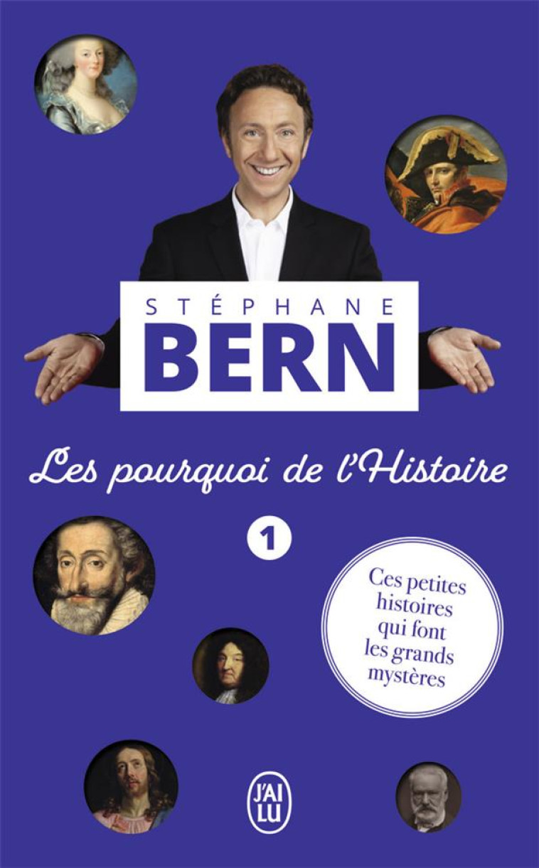 LES POURQUOI DE L-HISTOIRE - VOL01 - CES PETITES HISTOIRES QUI FONT LES GRANDS MYSTERES - BERN STEPHANE - J'AI LU