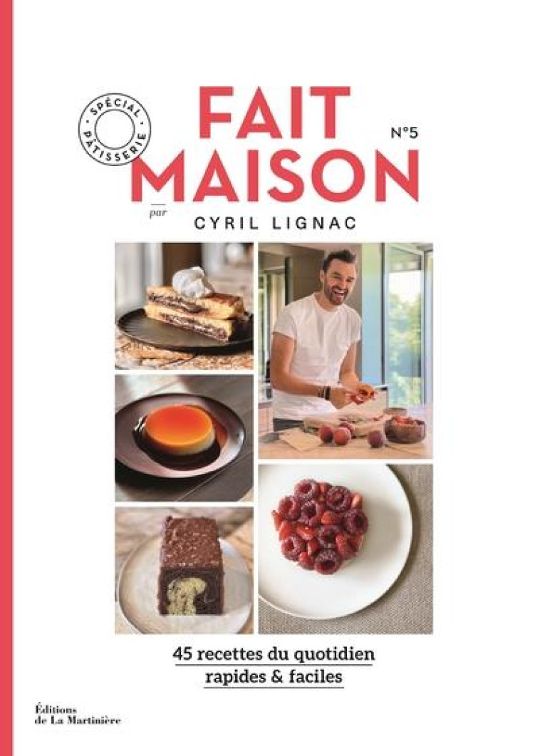 FAIT MAISON - NUMERO 5 PAR CYRIL LIGNAC - SPECIAL PATISSERIE - VOL05 - LIGNAC CYRIL - MARTINIERE BL