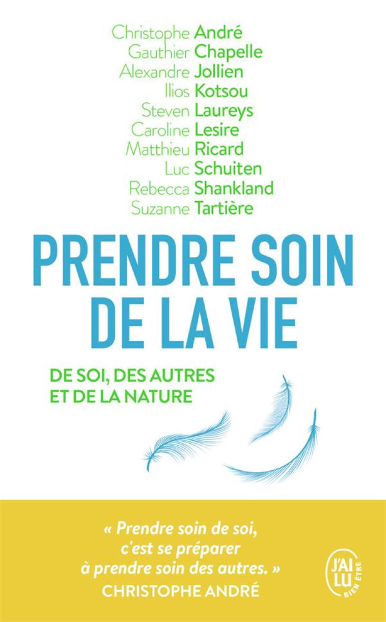 PRENDRE SOIN DE LA VIE - DE SOI, DES AUTRES ET DE LA NATURE - COLLECTIF - J'AI LU