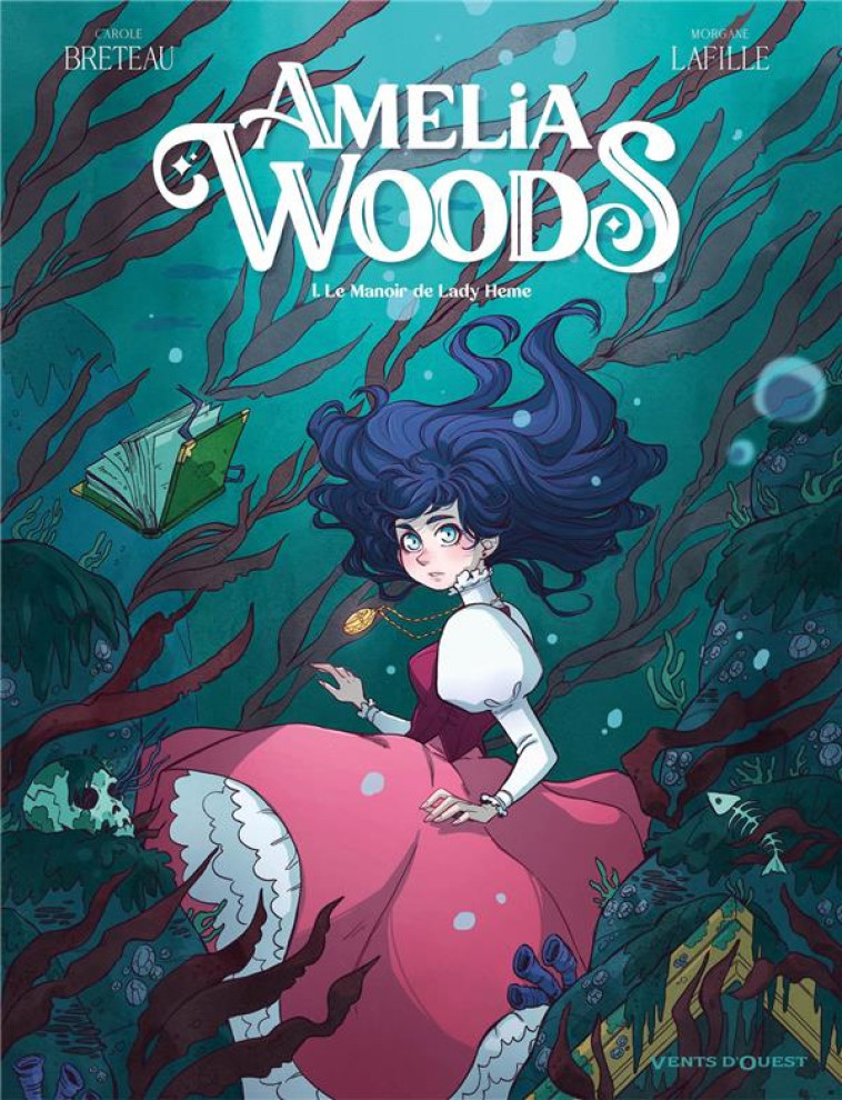 AMELIA WOODS - TOME 01 - LE MANOIR DE LADY HEME - BRETEAU/LAFILLE - VENTS D'OUEST