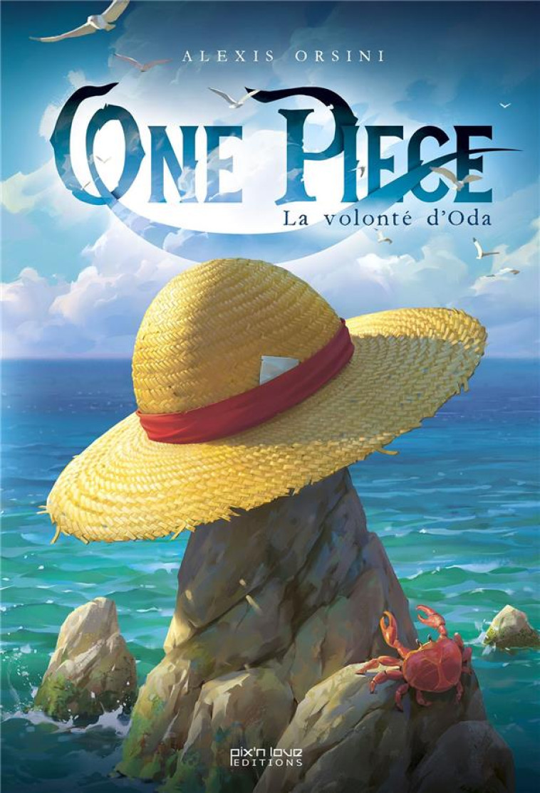 ONE PIECE - LA VOLONTE D-ODA - ORSINI ALEXIS - PIX N LOVE