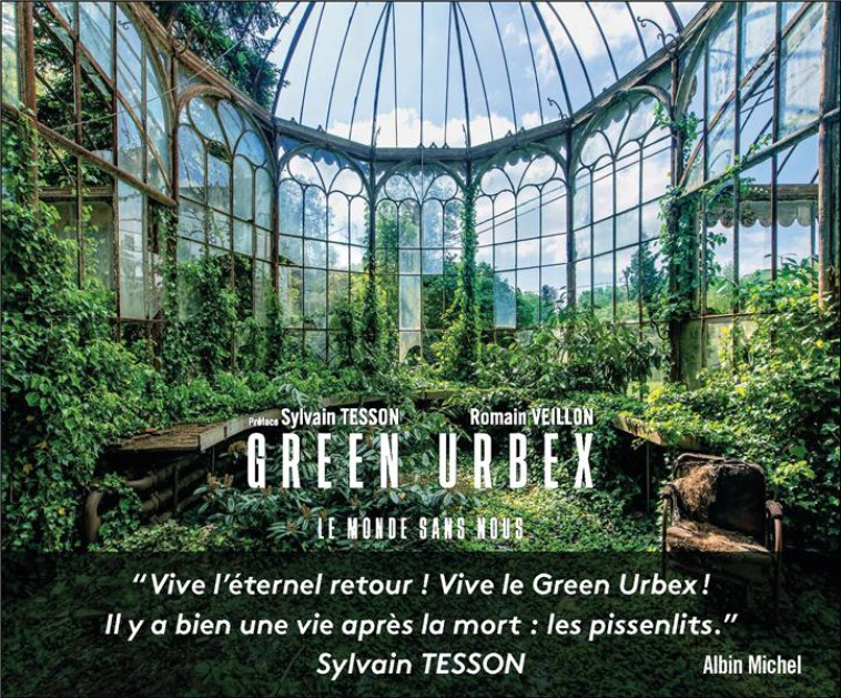 GREEN URBEX - LE MONDE SANS NOUS - VEILLON/TESSON - ALBIN MICHEL