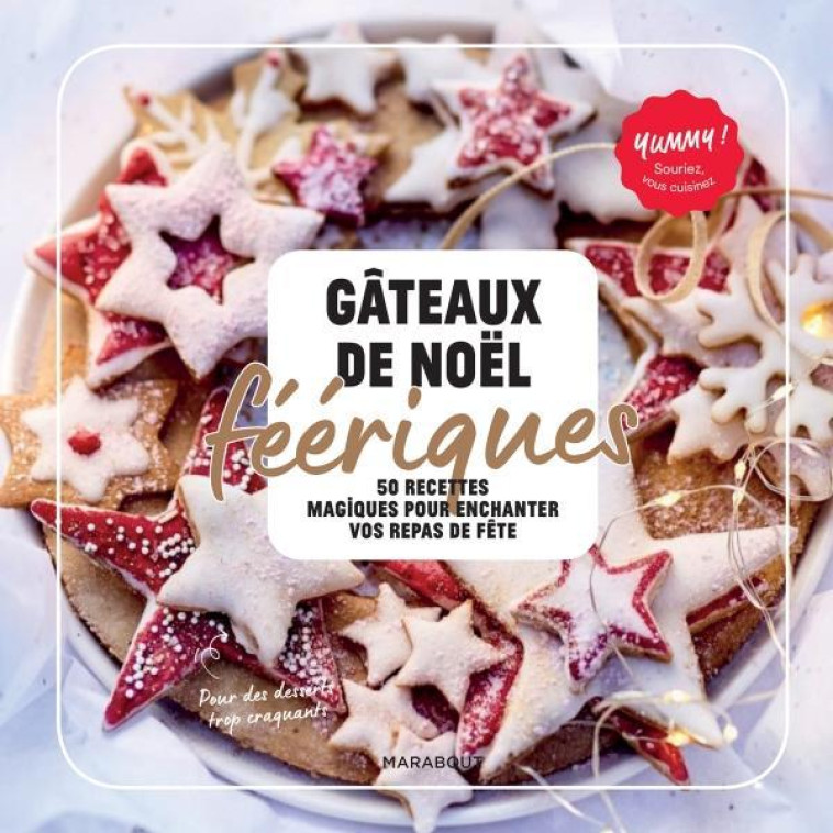 GATEAUX DE NOEL MERVEILLEUX - 50 RECETTES POUR ENCHANTER VOS REPAS DE FETES - MARINETTE GUILLAUME - MARABOUT